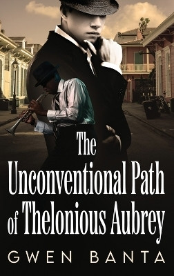 The Unconventional Path of Thelonious Aubrey(English, Hardcover, Banta Gwen)