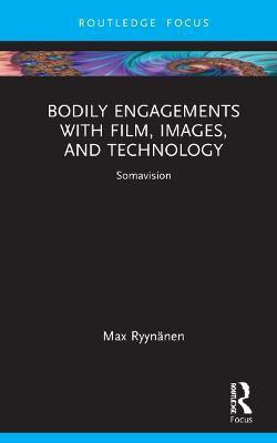 Bodily Engagements with Film, Images, and Technology(English, Hardcover, Ryynaenen Max)