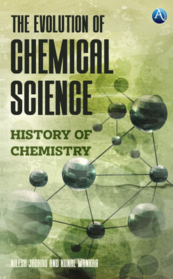 The Evolution of Chemical Science History of Chemistry(Paperback, Nilesh Jadhao, Kunal Wankar)