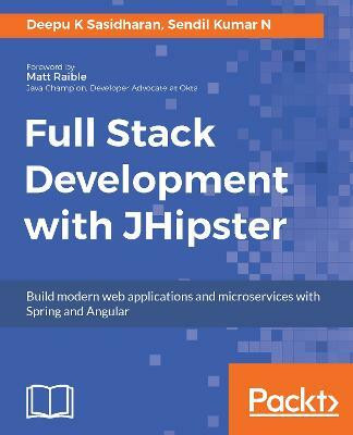 Full Stack Development with JHipster(English, Electronic book text, Sasidharan Deepu K)