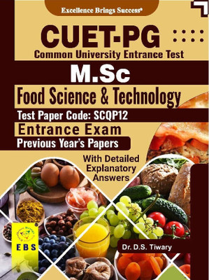 CUET PG M.Sc Food Science & Technology (Test Paper Code-SCQP12) Entrance Exam Previous Year's Papers with Detailed Explanatory Answers (English Medium)(Paperback, Dr. D.S.Tiwary, EBS Team)