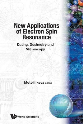 New Applications Of Electron Spin Resonance: Dating, Dosimetry And Microscopy(English, Paperback, Ikeya Motoji)