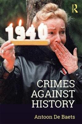 Crimes against History(English, Paperback, Baets Antoon De)