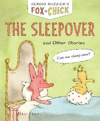 Fox & Chick: The Sleepover(English, Paperback, Ruzzier Sergio)