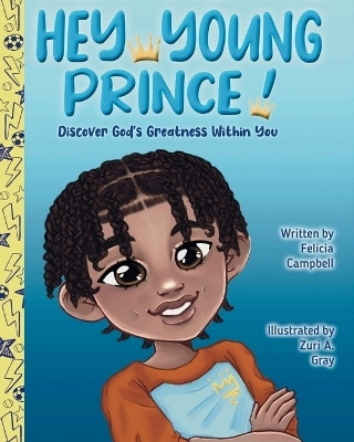 Hey Young Prince!(English, Paperback, Campbell Felicia)