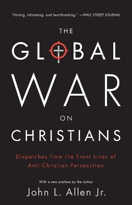 The Global War on Christians(English, Paperback, Allen John L. Jr.)