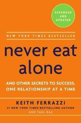 Never Eat Alone, Expanded and Updated(English, Hardcover, Ferrazzi Keith)
