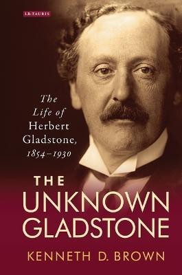 The Unknown Gladstone(English, Electronic book text, Brown Kenneth D.)