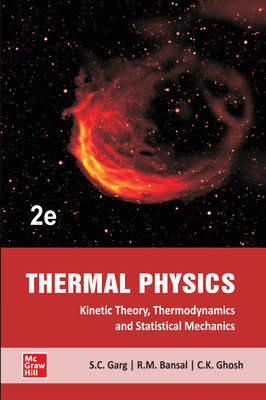 Thermal Physics: With Kinetic Theory, Thermodynamics and Statistical Mechanics(English, Paperback, Garg S C)
