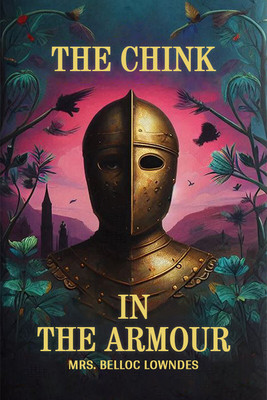 The Chink In The Armour(English, Paperback, Lowndes Belloc Mrs)