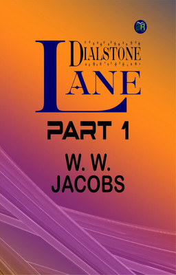 Dialstone Lane, Part 1.(Paperback, W. W. Jacobs)