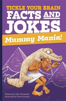Tickle Your Brain: Mummy Mania!(English, Paperback, Townsend John)