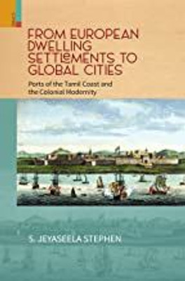 FROM EUROPEAN DWELLING SETTLEMENTS TO GLOBAL CITIES(Hardcover, S. Jeyaseela Stephen)