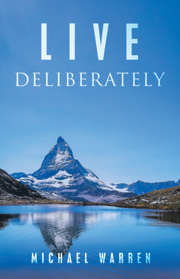 Live Deliberately(English, Hardcover, Warren Michael)