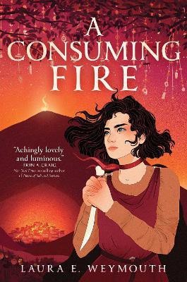 A Consuming Fire(English, Hardcover, Weymouth Laura E.)