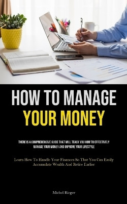 How To Manage Your Money(English, Paperback, Rieger Michel)