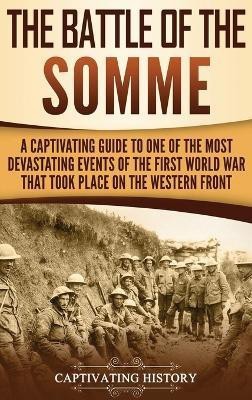 The Battle of the Somme(English, Hardcover, History Captivating)