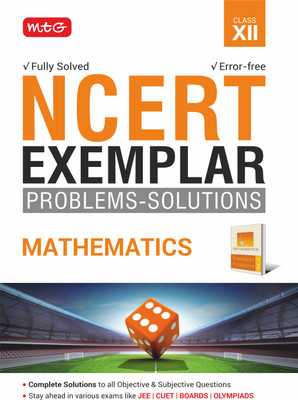 MTG NCERT Exemplar Problem Solutions Mathematics Class 12 - Complete Solution to all Objective & Subjective Questions(Paperback, MTG Editorial Board)