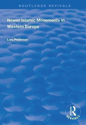 Newer Islamic Movements in Western Europe(English, Paperback, Pederson Lars)