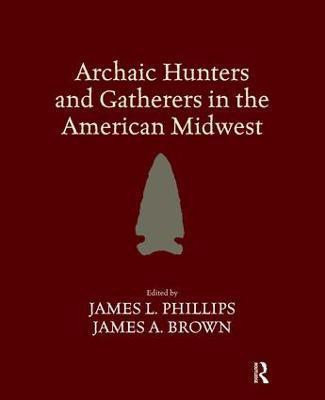 Archaic Hunters and Gatherers in the American Midwest(English, Paperback, unknown)