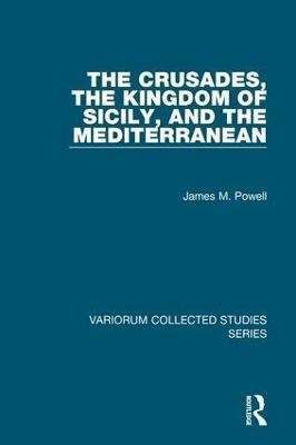 The Crusades, The Kingdom of Sicily, and the Mediterranean(English, Hardcover, Powell James M.)