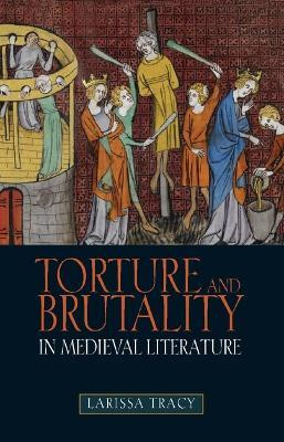 Torture and Brutality in Medieval Literature(English, Paperback, Tracy Larissa)