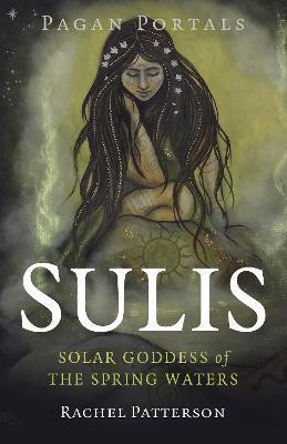 Pagan Portals - Sulis(English, Paperback, Patterson Rachel)