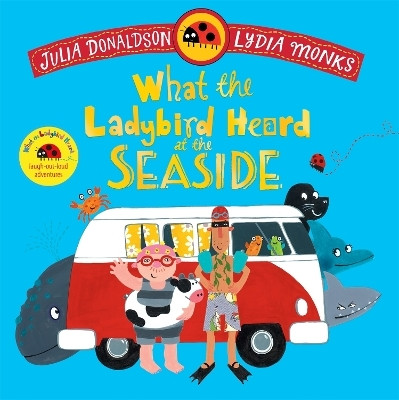 What the Ladybird Heard at the Seaside(English, Paperback, Donaldson Julia)