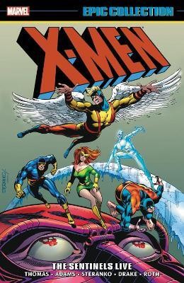 X-Men Epic Collection: The Sentinels Live(English, Paperback, Drake Arnold)