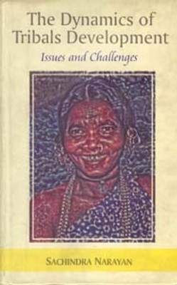 The Dynamics of Tribals Development: Issues and Challenges(Paperback, S. Narayan)