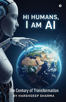Hi Humans, I am AI(English, Paperback, Harshdeep Sharma)