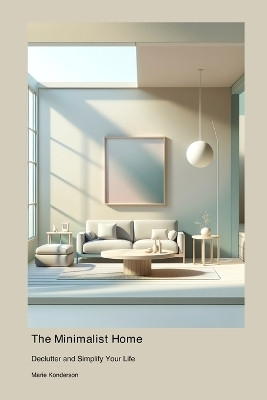 The Minimalist Home(English, Paperback, Konderson Marie)