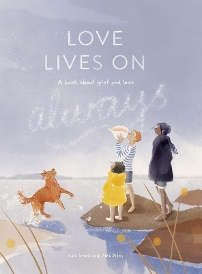 Love lives on - Always(English, Hardcover, Smith Kate)