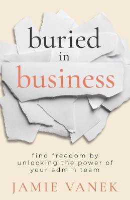 Buried in Business(English, Paperback, Vanek Jamie)