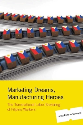 Marketing Dreams, Manufacturing Heroes(English, Hardcover, Guevarra Anna Romina)