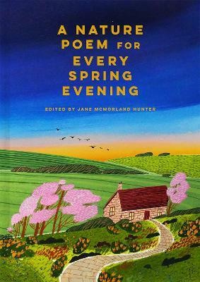 A Nature Poem for Every Spring Evening(English, Hardcover, McMorland Hunter Jane)