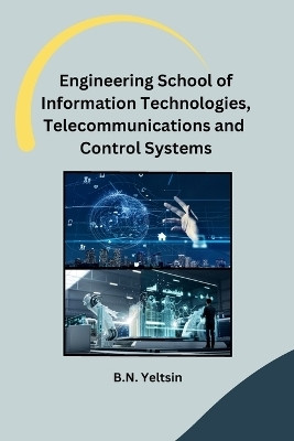 Engineering School of Information Technologies, Telecommunications and Control Systems(English, Paperback, B N Yeltsin)