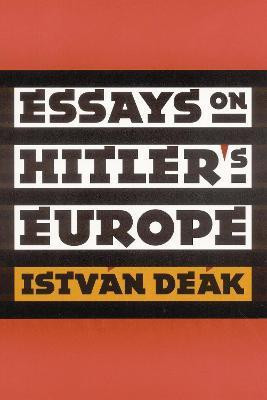 Essays on Hitler's Europe(English, Electronic book text, Deak Istvan)