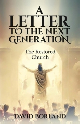 Letters to the Next Generation(English, Paperback, Borland David)