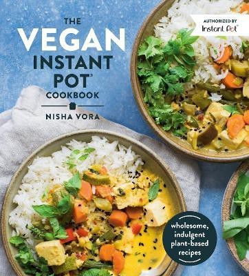 The Vegan Instant Pot Cookbook(English, Hardcover, Vora Nisha)