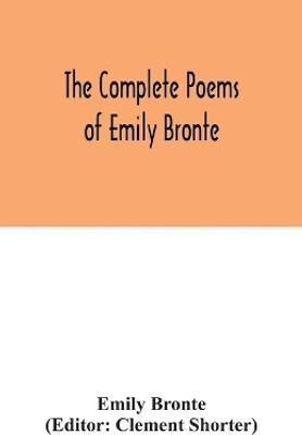 The complete poems of Emily Bronte(English, Paperback, Bronte Emily)