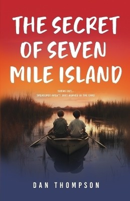 The Secret Of Seven Mile Island(English, Paperback, Thompson Dan)