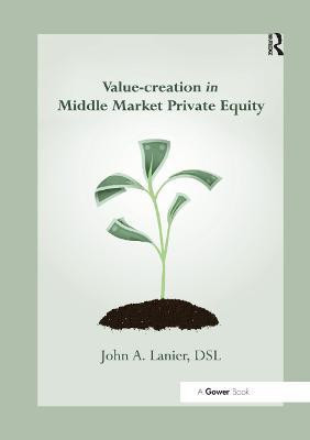 Value-creation in Middle Market Private Equity(English, Paperback, Lanier John A.)
