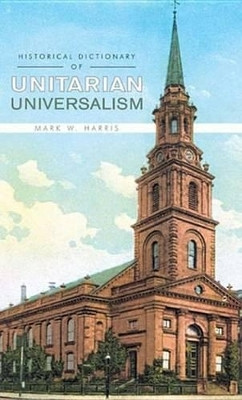 Historical Dictionary of Unitarian Universalism(English, Electronic book text, Harris Mark W.)