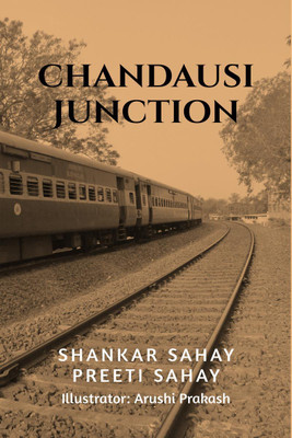 CHANDAUSI JUNCTION(English, Paperback, Shankar Sahay)
