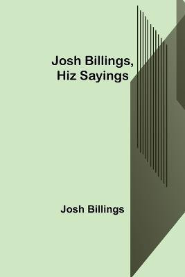 Josh Billings, Hiz Sayings(English, Paperback, Billings Josh)