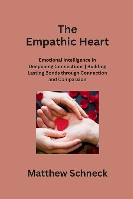 The Empathic Heart(English, Paperback, Schenck Matthew)