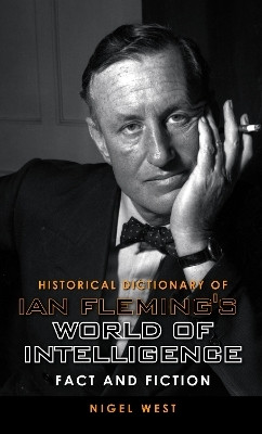 Historical Dictionary of Ian Fleming's World of Intelligence(English, Hardcover, West Nigel)