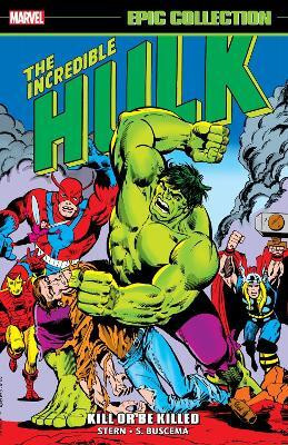 Incredible Hulk Epic Collection: Kill or Be Killed(English, Paperback, Stern Roger)