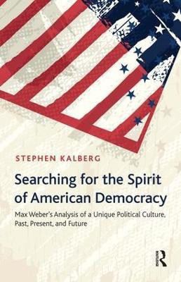 Searching for the Spirit of American Democracy(English, Paperback, Kalberg Stephen)